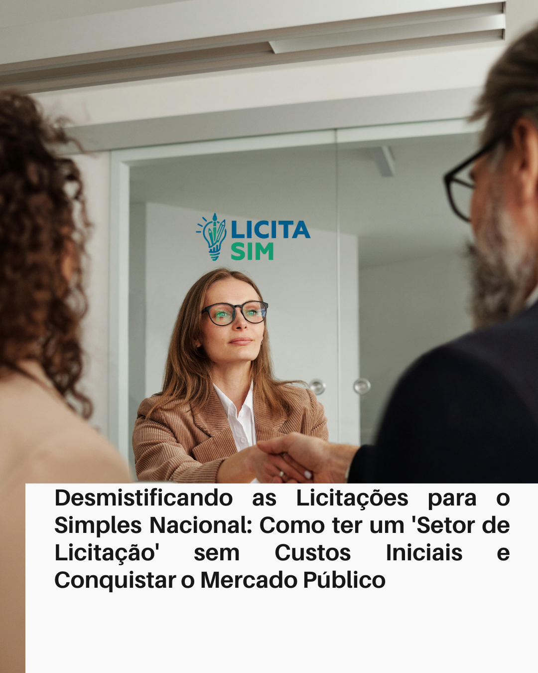 Desmistificando as Licitações para o Simples Nacional: Como ter um ‘Setor de Licitação’ sem Custos Iniciais e Conquistar o Mercado Público.